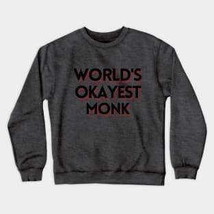 World's Okayest Monk DND Text Crewneck Sweatshirt